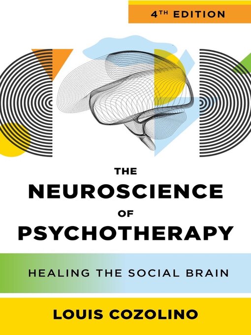 Title details for The Neuroscience of Psychotherapy by Louis Cozolino - Available